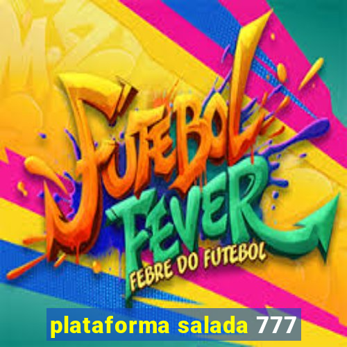 plataforma salada 777